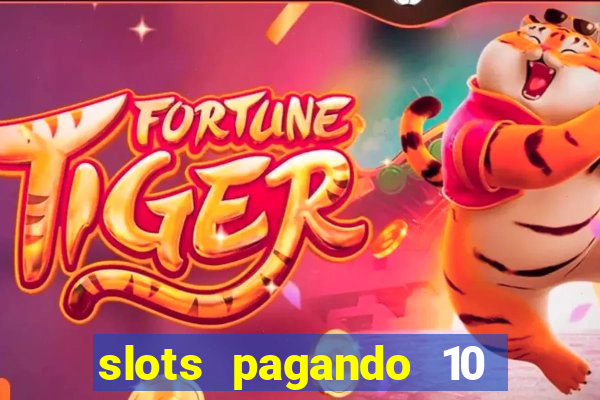 slots pagando 10 no cadastro facebook